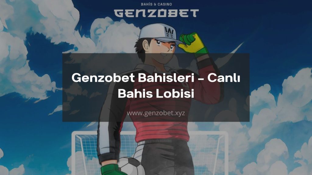 Genzobet Bahisleri - Canlı Bahis